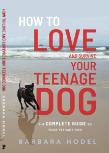 Book Cover for How to Love and Survive Your Teenage Dog by Barbara Hodel